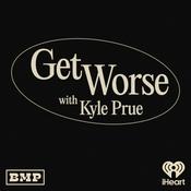 Podcast Get Worse with Kyle Prue
