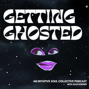 Podcast Getting Ghosted: An Intuitive Soul Collective Podcast