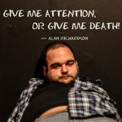 Podcast Give Me Attention or Give Me Death