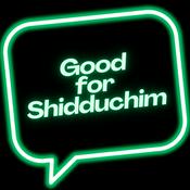 Podcast Good for Shidduchim (Jewish Dating Podcast)