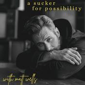 Podcast A Sucker for Possibility