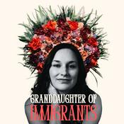Podcast Granddaughter of Immigrants