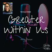 Podcast Greater Within Us