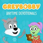 Podcast Greybobby Anytime Devotionals for Kids