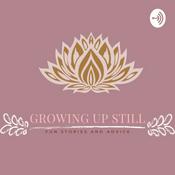 Podcast Growing Up Still