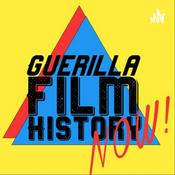 Podcast Guerilla Film History Now