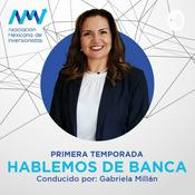 Podcast Hablemos de Banca Conducido por Gabriela Millán