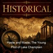Podcast Haste and Waste; The Young Pilot of Lake Champlain