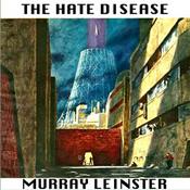 Podcast Hate Disease, The by Murray Leinster (1896 - 1975)