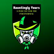 Podcast Hauntingly Yours: A Podcast for the Paranormal