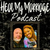 Podcast Heal My Marriage Podcast