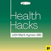 Podcast Health Hacks with Mark Hyman, M.D.