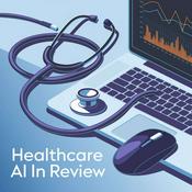 Podcast Healthcare AI in Review