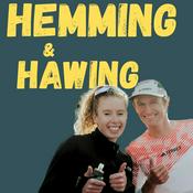 Podcast Hemming and Hawing
