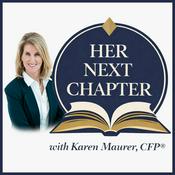 Podcast Her Next Chapter with Karen Maurer, CFP®