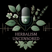 Podcast Herbalism Uncensored