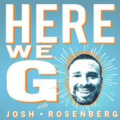 Podcast Here We Go with Josh Rosenberg