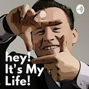 Podcast hey! It's My Life!