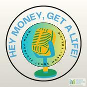 Podcast Hey Money, Get a Life!