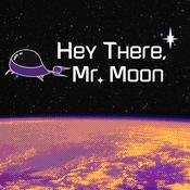 Hey There, Mr. Moon