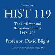 Podcast HIST 119: The Civil War and Reconstruction Era, 1845-1877