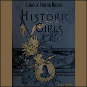 Podcast Historic Girls by Elbridge Streeter Brooks (1846 - 1902)