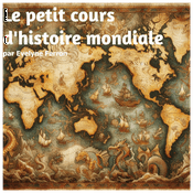 Podcast Le petit cours d'histoire mondiale