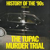 Podcast History of the 90s:  The Tupac Murder Trial