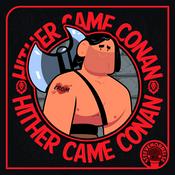 Podcast Hither  Came Conan