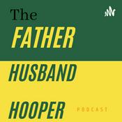 Podcast The Father, Husband, Hooper