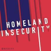 Podcast Homeland Insecurity