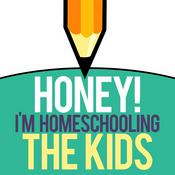 Podcast Honey! I'm Homeschooling The Kids