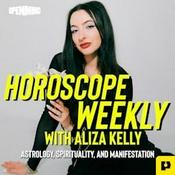 Podcast Horoscope Weekly: Astrology with Aliza Kelly