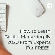 Podcast How to Learn Digital Marketing IN 2020 From Experts For FREE!!!