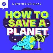 Podcast How to Save a Planet