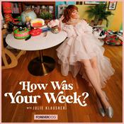 Podcast How Was Your Week? with Julie Klausner