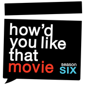 Podcast How‘d You Like That Movie‘s Podcast