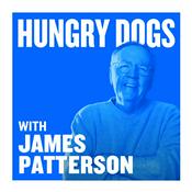 Podcast Hungry Dogs with James Patterson