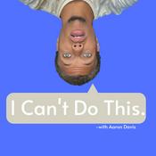 Podcast I Can't Do This