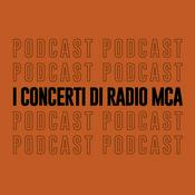 Podcast I Concerti di Radio MCA