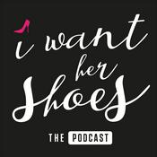 Podcast I Want Her Shoes Podcast