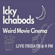 Podcast Icky Ichabod’s Weird Cinema - Audio