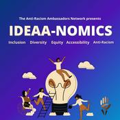 Podcast IDEAA-nomics (Inclusion, Diversity, Equity, Accessibility, Anti-Racism)