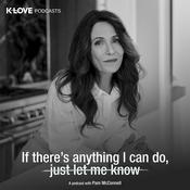 Podcast If There’s Anything I Can Do with Pam McConnell