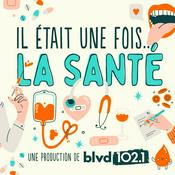 Podcast Il était une fois...La santé