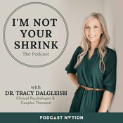 Podcast I'm Not Your Shrink