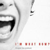 Podcast I'm What Now?