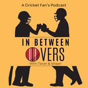 Podcast In Between Overs - A Cricket Fan's Podcast
