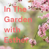 Podcast In The Garden with Esther