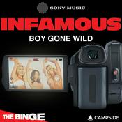 Podcast Infamous: Boy Gone Wild